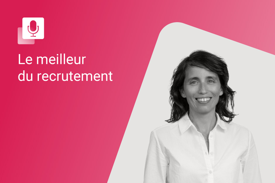 Podcast le meilleur du Recrutement avec Claire Bonenfant de Sthree