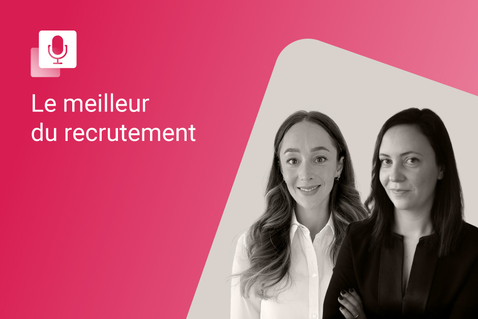Podcast Le meilleur du Recrutement avec Clémentine Hue et Norma Pascual